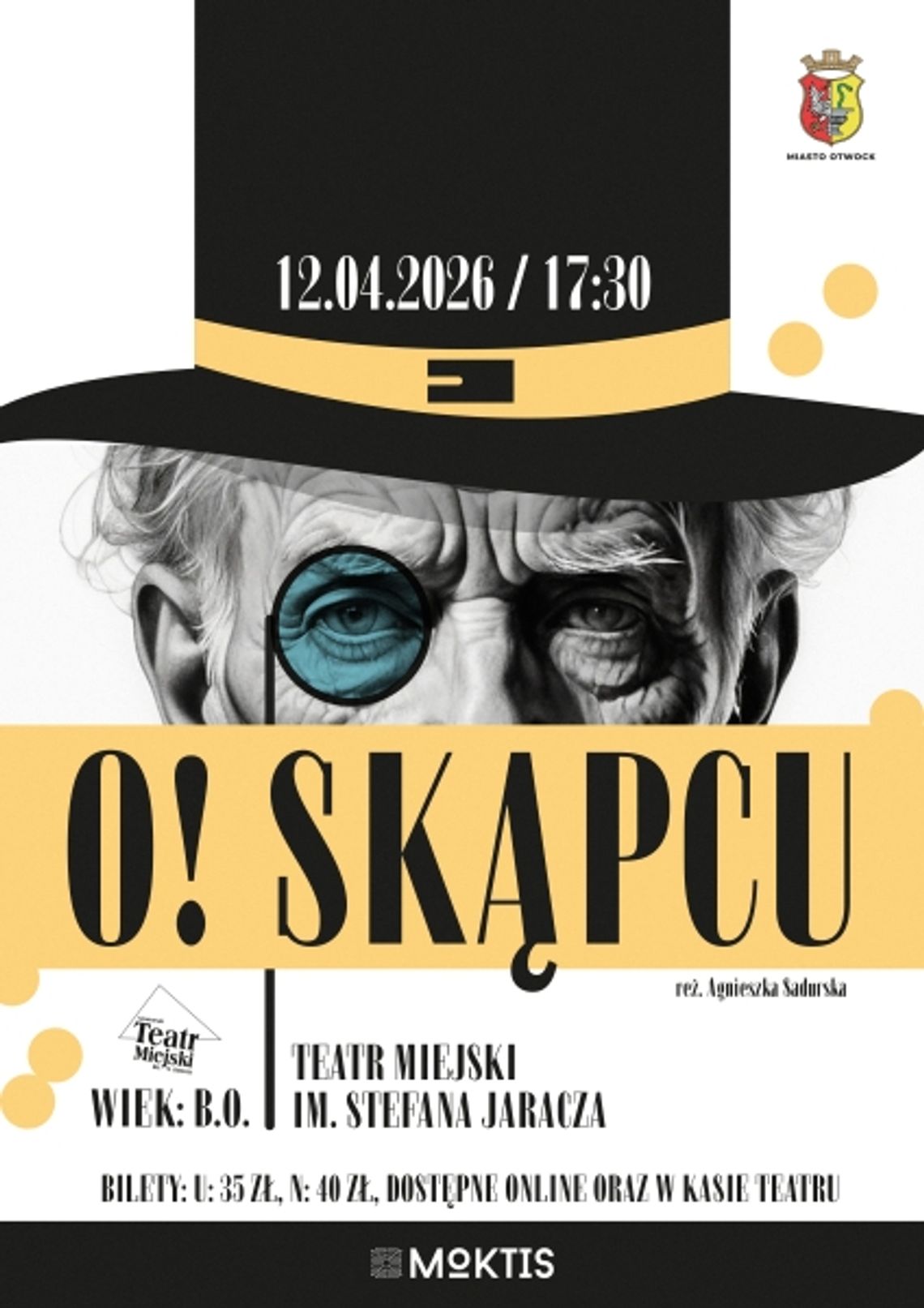 SPEKTAKL "O! SKĄPCU" SPEKTAKL "O! SKĄPCU"