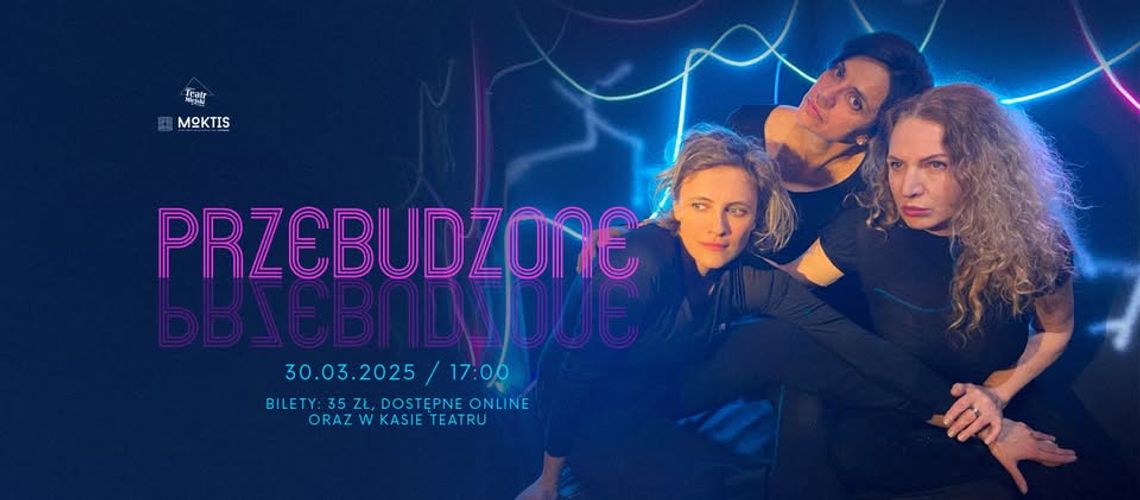 SPEKTAKL PRZEBUDZONE SPEKTAKL PRZEBUDZONE