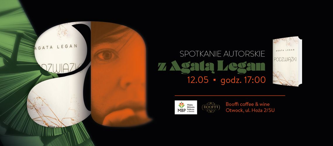 Spotkanie autorskie z Agatą Legan - premiera książki "Podzwiązki" Spotkanie autorskie z Agatą Legan - premiera książki "Podzwiązki"