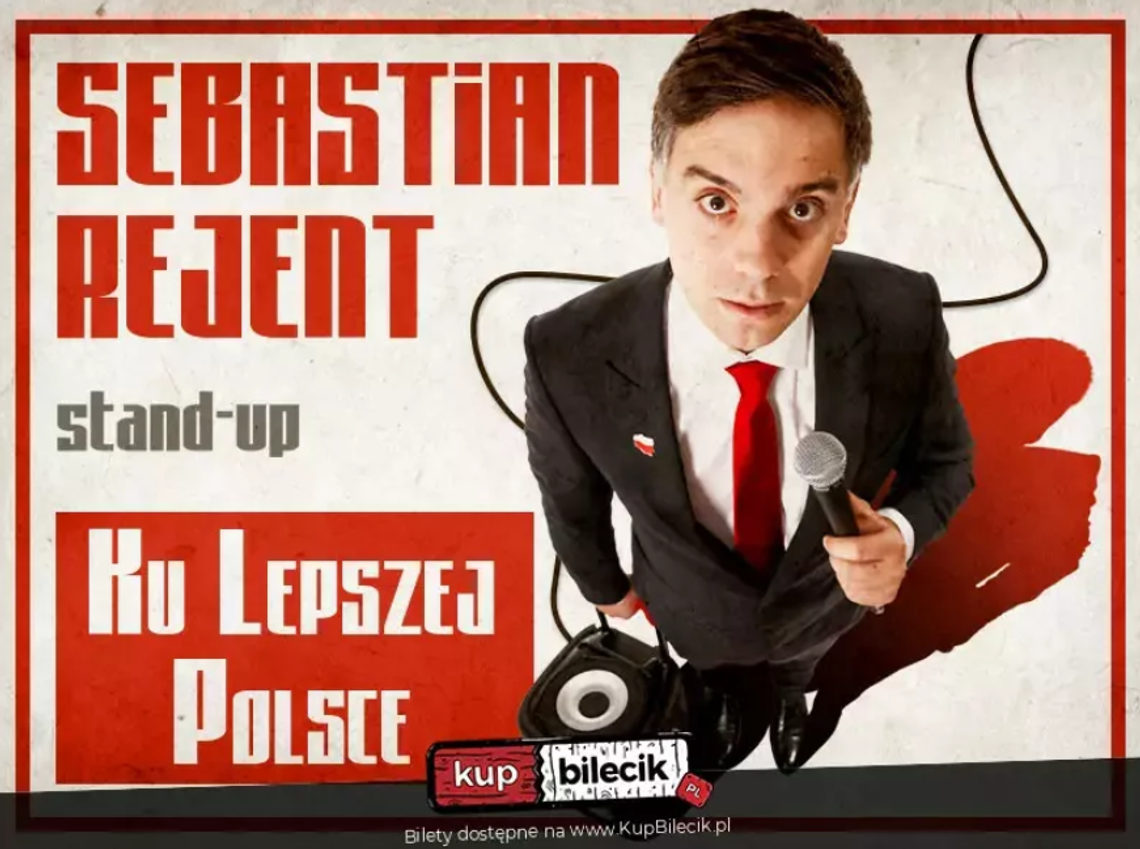 Stand-up: Sebastian Rejent "Ku lepszej Polsce"