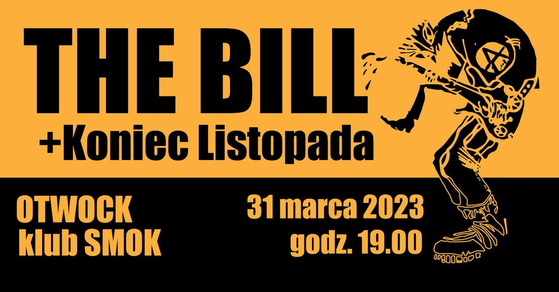 THE BILL + Koniec Listopada / Otwock / Smok THE BILL + Koniec Listopada / Otwock / Smok
