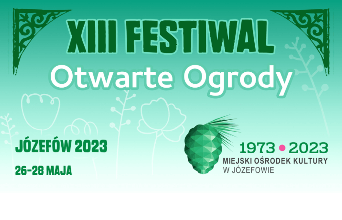 XIII FESTIWAL OTWARTE OGRODY JÓZEFÓW 2023 ORAZ DZIEŃ DZIECKA