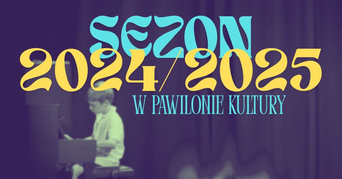 ZAKOŃCZENIE SEZONU w Pawilonie Kultury ZAKOŃCZENIE SEZONU w Pawilonie Kultury